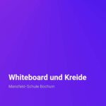 Whiteboard und Kreide